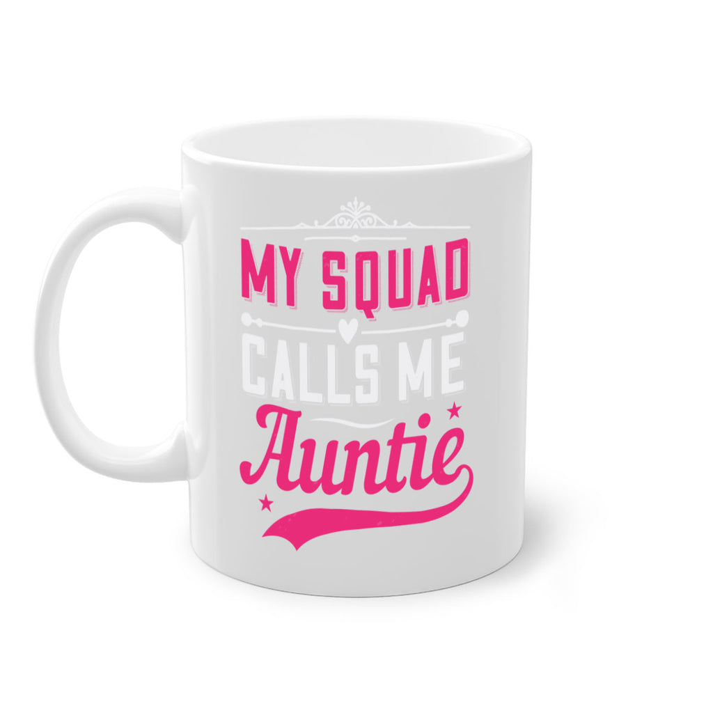 my squad calls me auntie Style 27#- aunt-Mug / Coffee Cup