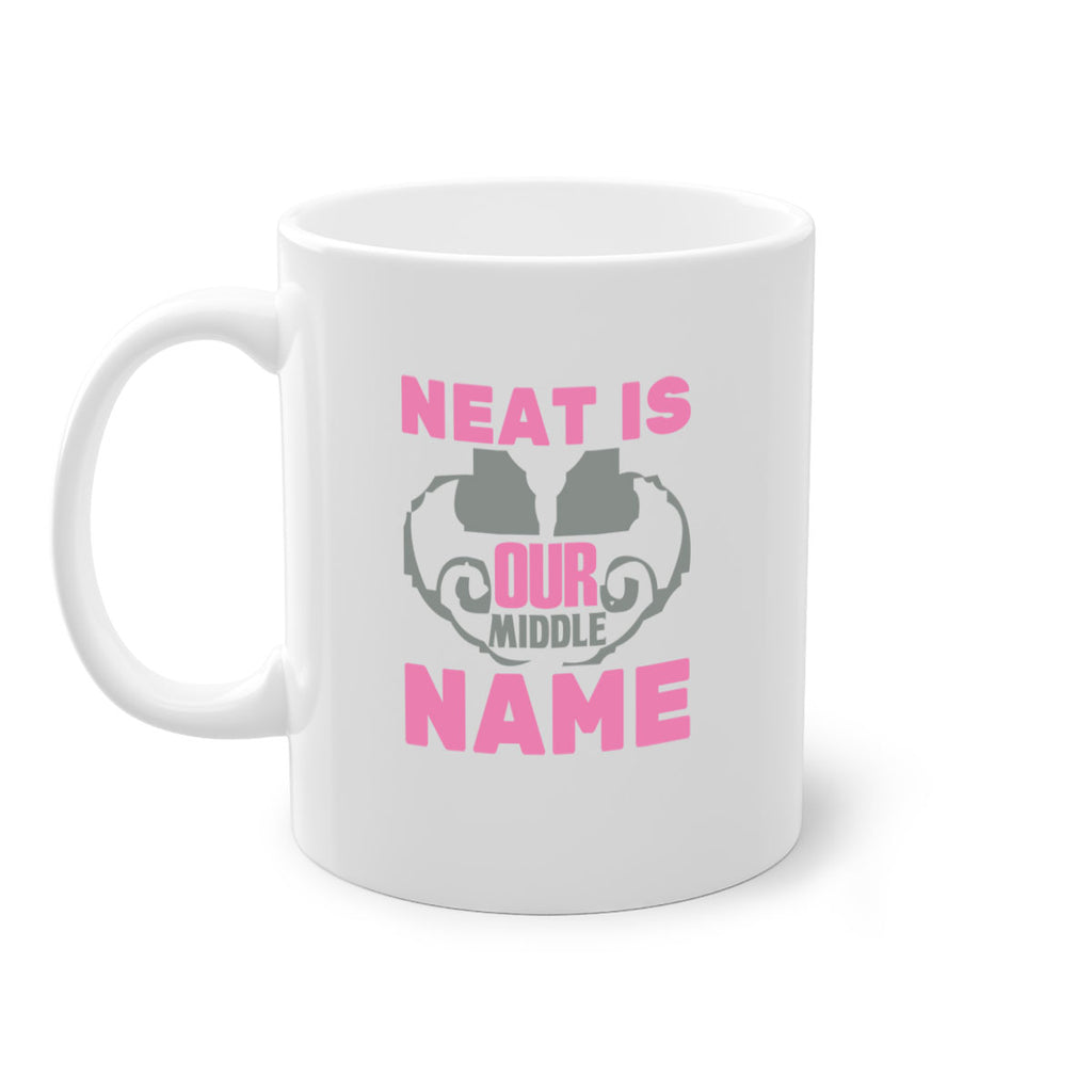 neat is our middle name Style 21#- cleaner-Mug / Coffee Cup