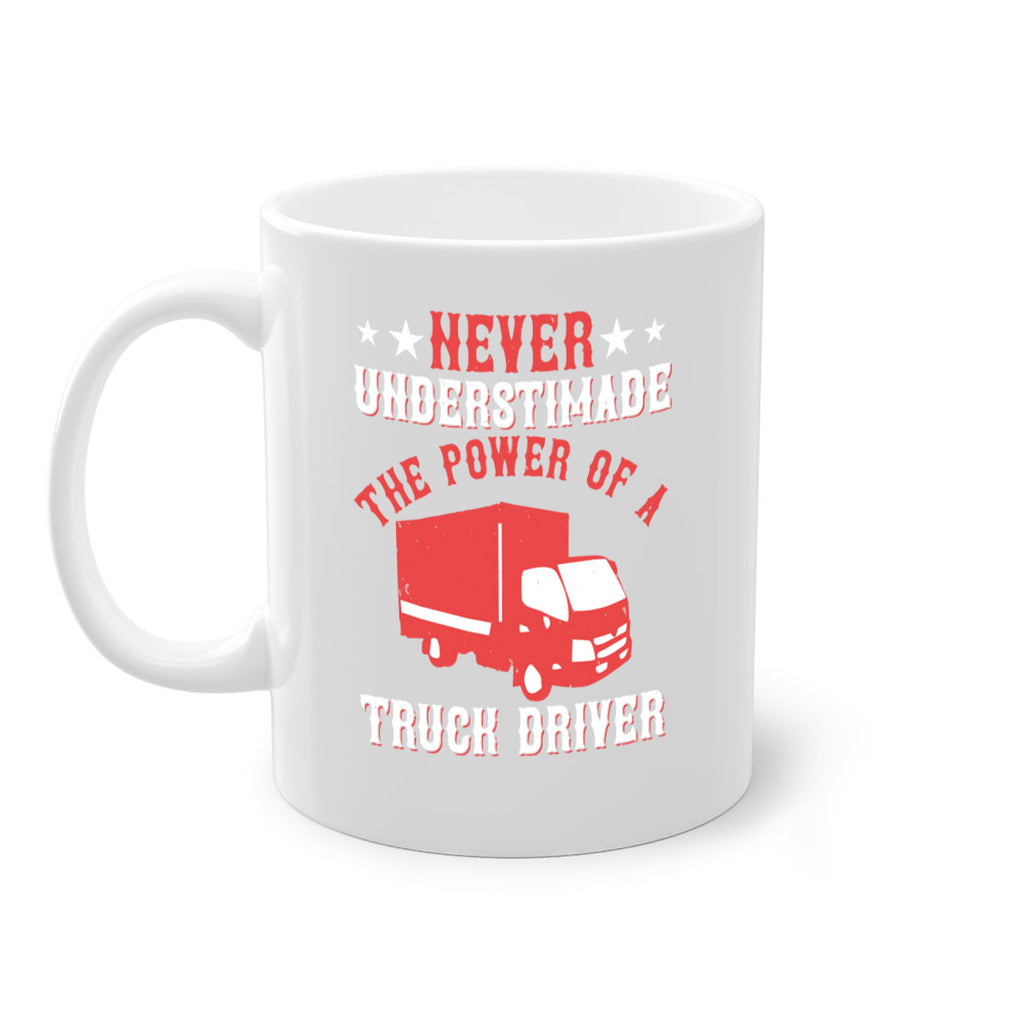never understimade the power of a truck driver Style 27#- truck driver-Mug / Coffee Cup
