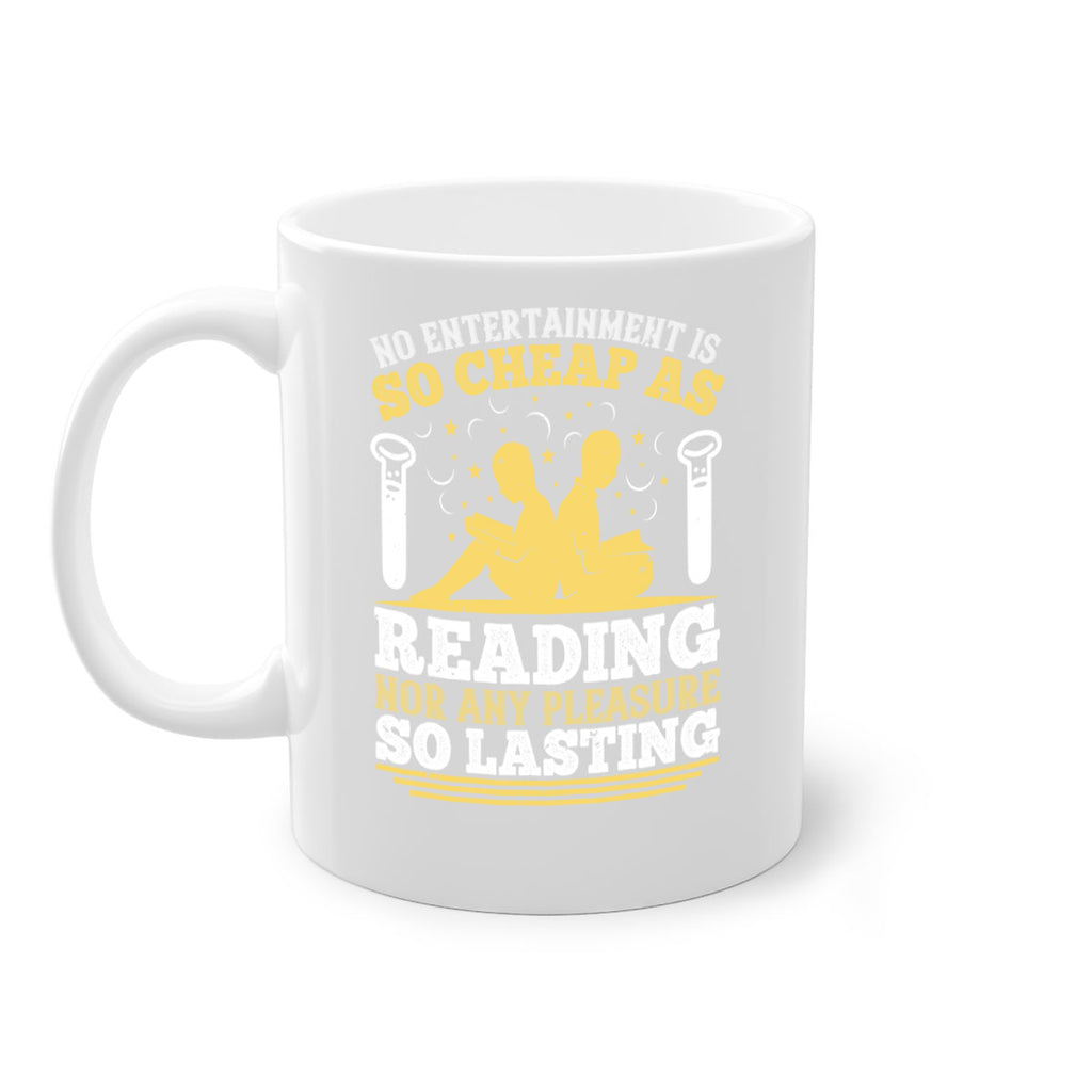 no entertainment is so cheap as reading nor any pleasure so lasting 58#- Reading - Books-Mug / Coffee Cup