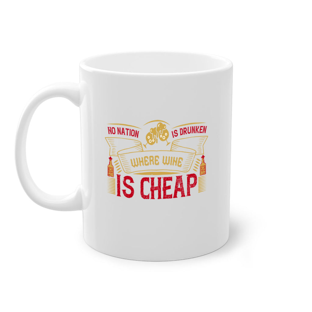 no nation is drunken where wine is cheap 31#- drinking-Mug / Coffee Cup