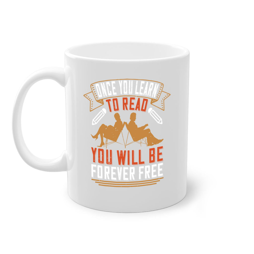 once you learn to read you will be forever free 55#- Reading - Books-Mug / Coffee Cup