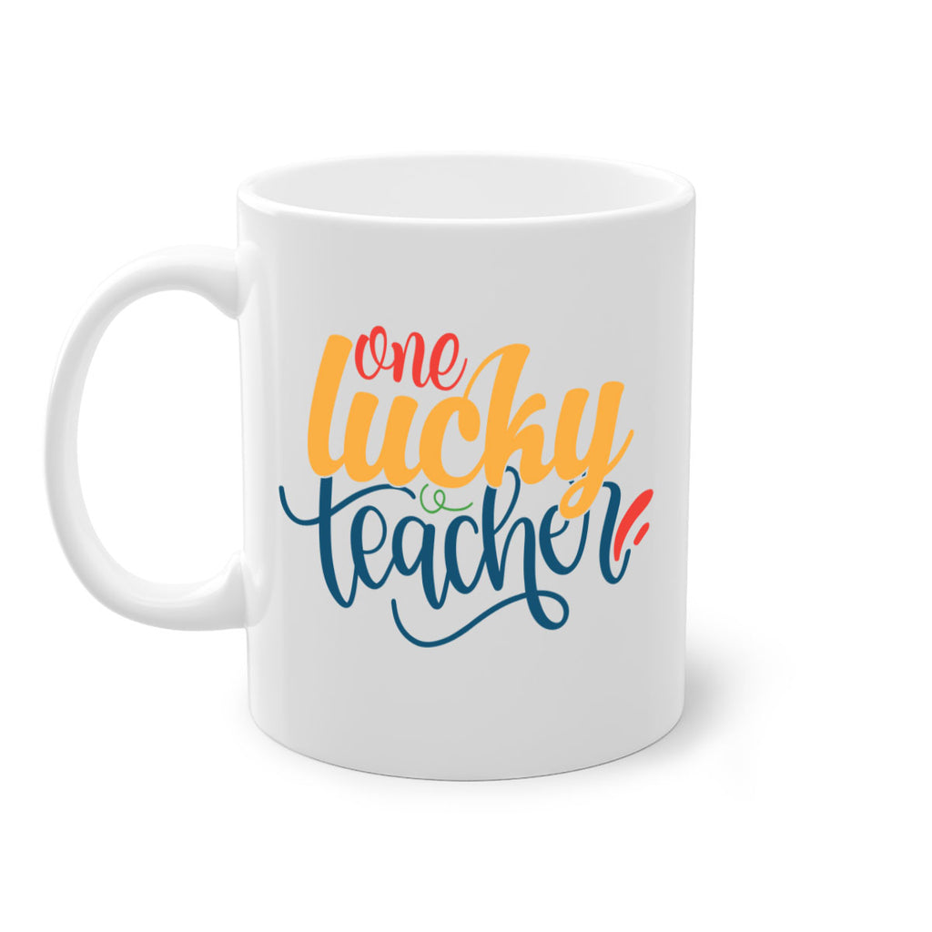 one lucky teacher Style 164#- teacher-Mug / Coffee Cup