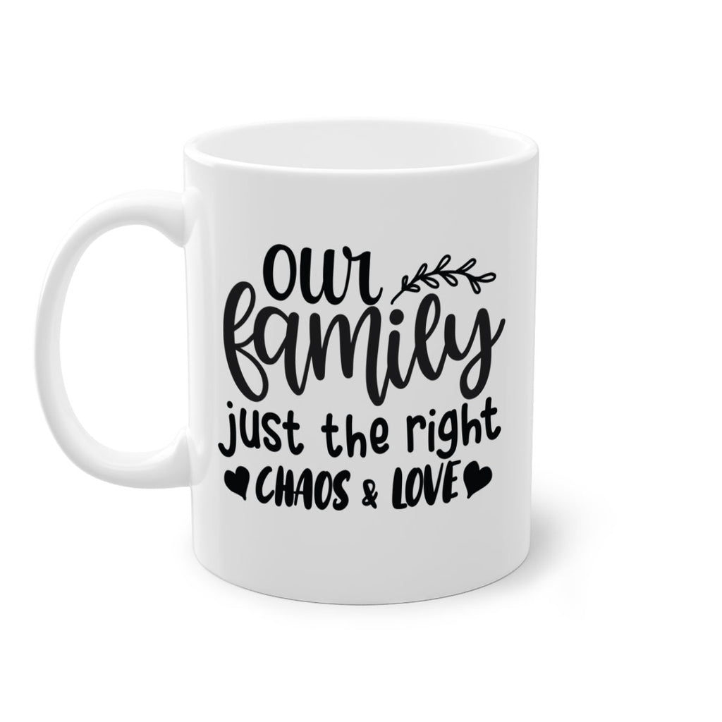 our family just the right chaos love 22#- Family-Mug / Coffee Cup