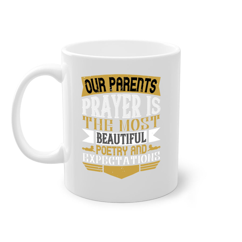 our parents prayer is the most beautiful poetry and expectations 31#- parents day-Mug / Coffee Cup