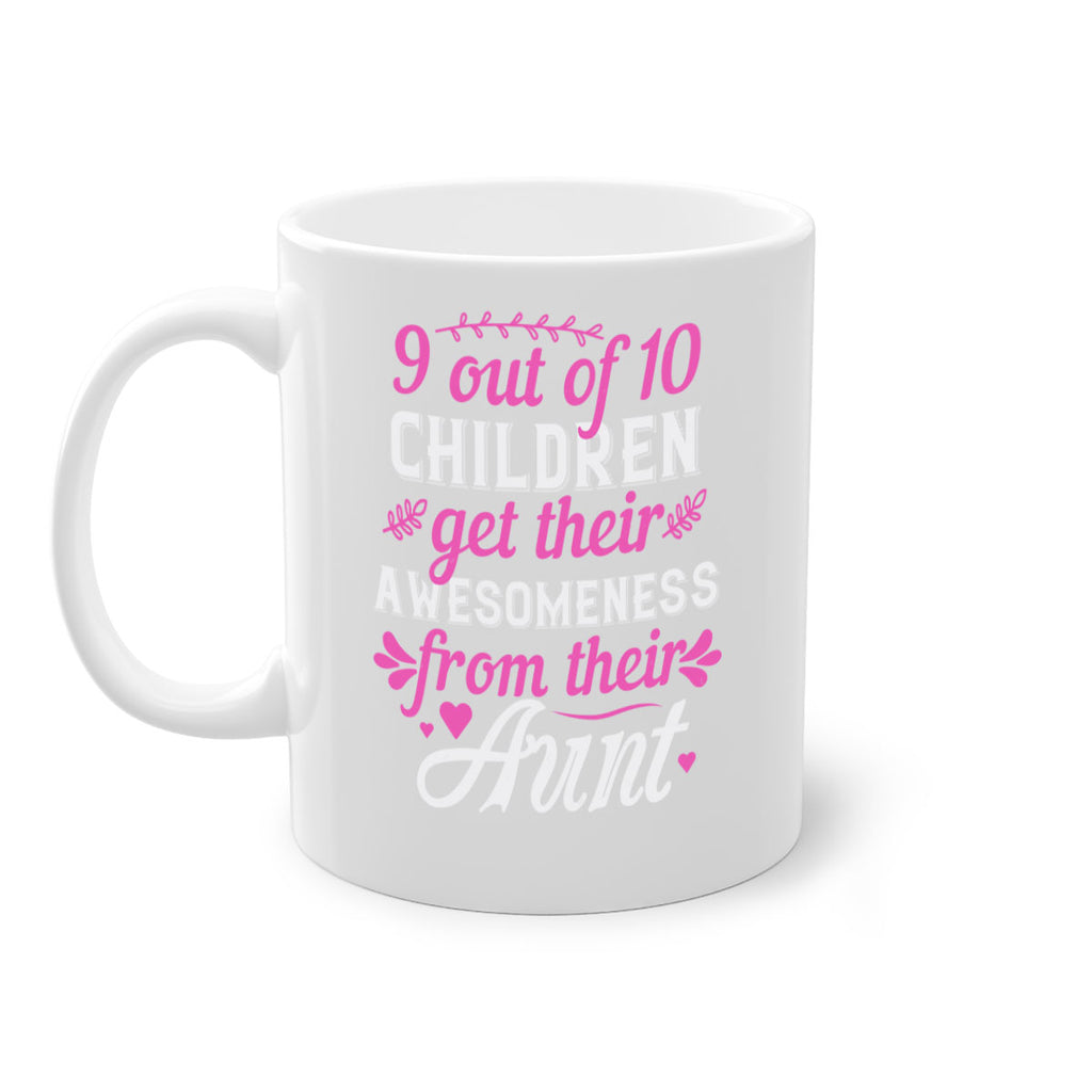 out of children get their awesomeness from their aunt Style 57#- aunt-Mug / Coffee Cup