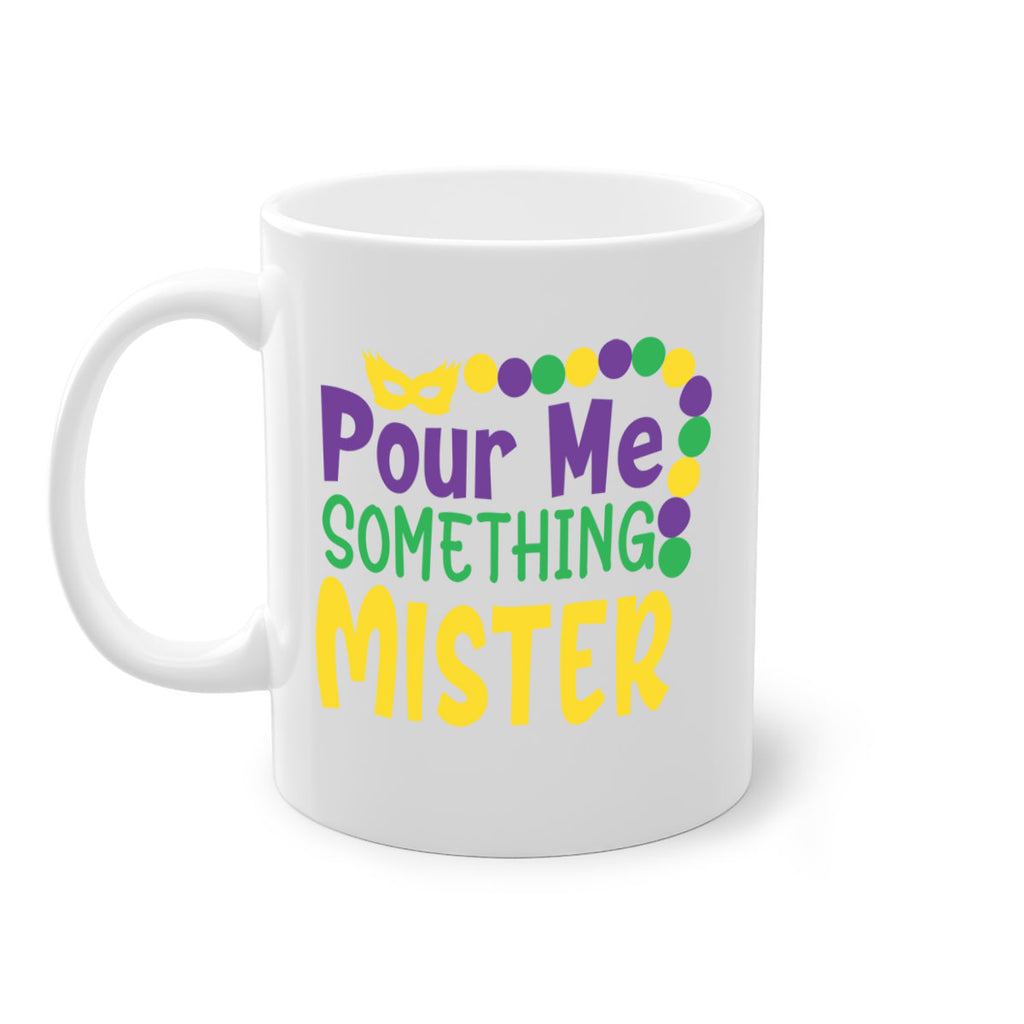 pour me something mister 75#- mardi gras-Mug / Coffee Cup