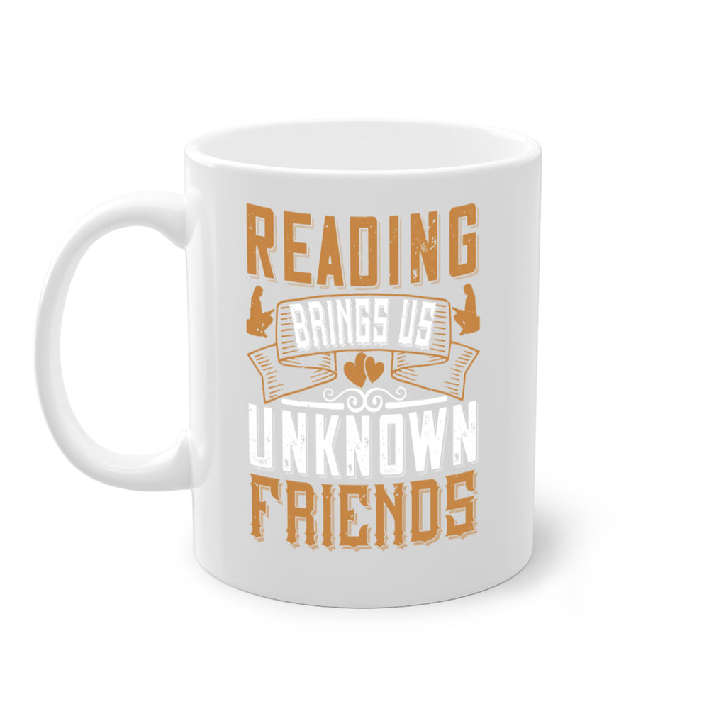 reading brings us unknown friends 20#- Reading - Books-Mug / Coffee Cup