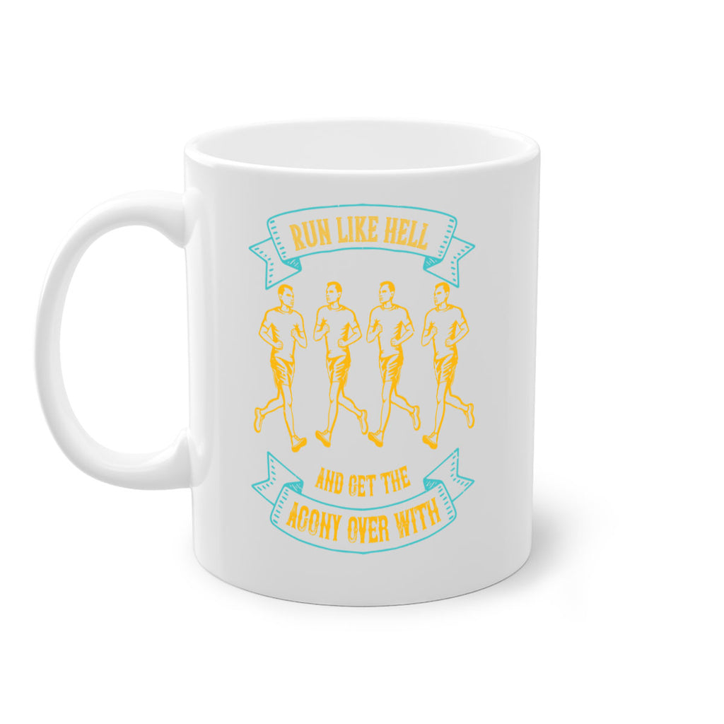 run like hell and get the agony over with 27#- running-Mug / Coffee Cup