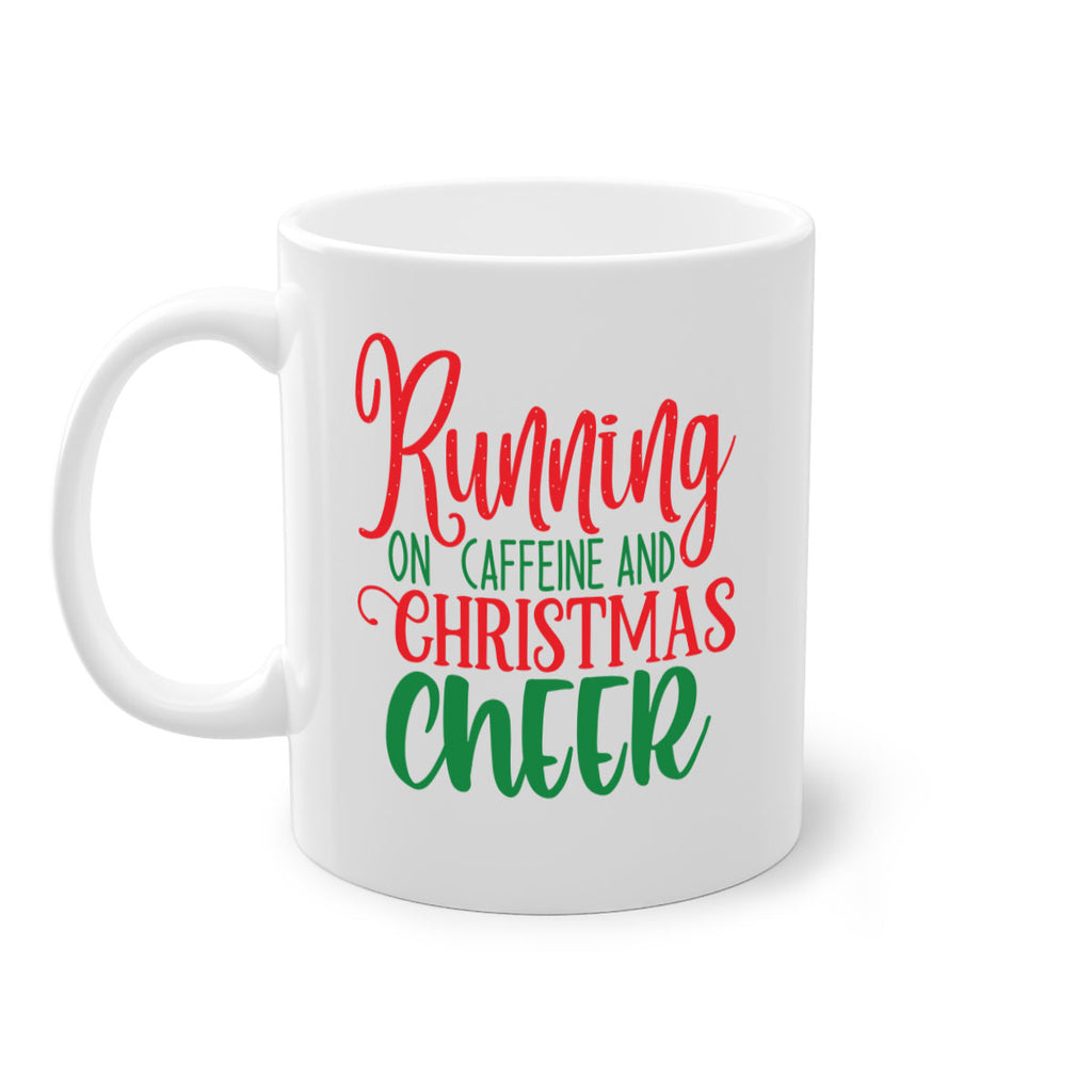 running on caffeine and christmas cheer style 602#- christmas-Mug / Coffee Cup