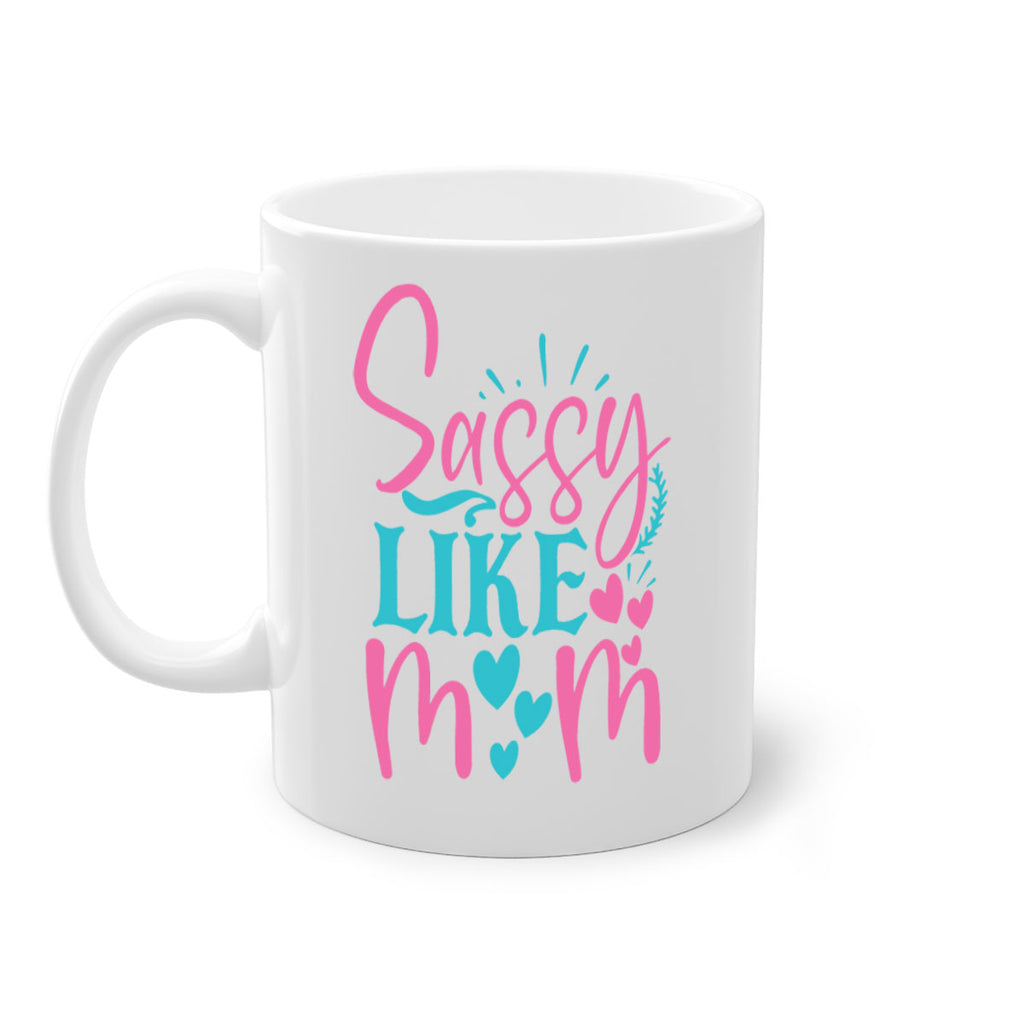 sassy like mom 334#- mom-Mug / Coffee Cup
