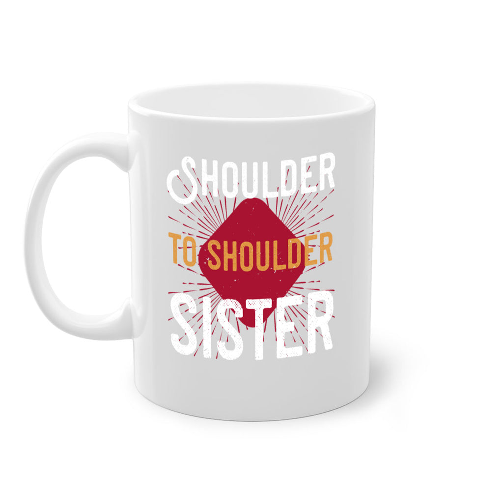 shoulder to shoulder sister 19#- sister-Mug / Coffee Cup