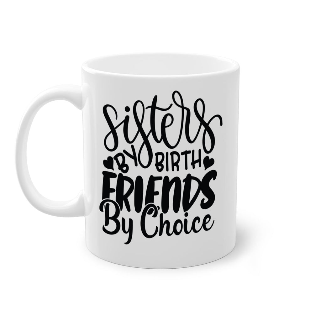 sisters by birth friends by choice 56#- sister-Mug / Coffee Cup