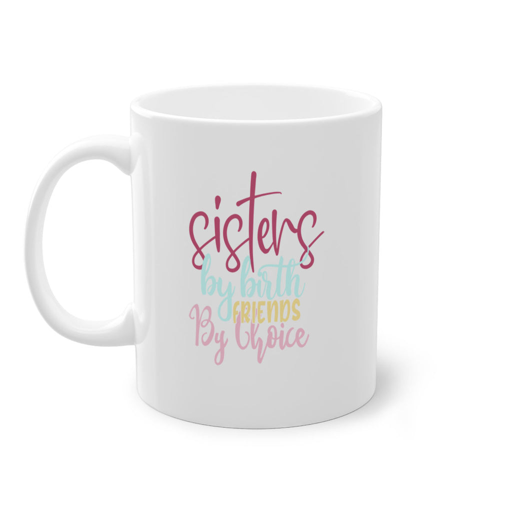 sisters by birth friends by choice 57#- sister-Mug / Coffee Cup