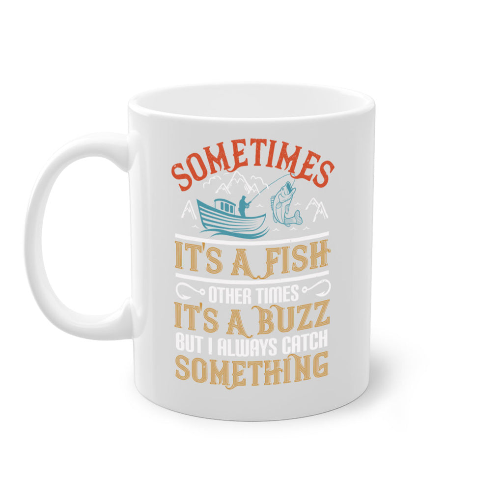 sometimes its a fish other times 280#- fishing-Mug / Coffee Cup