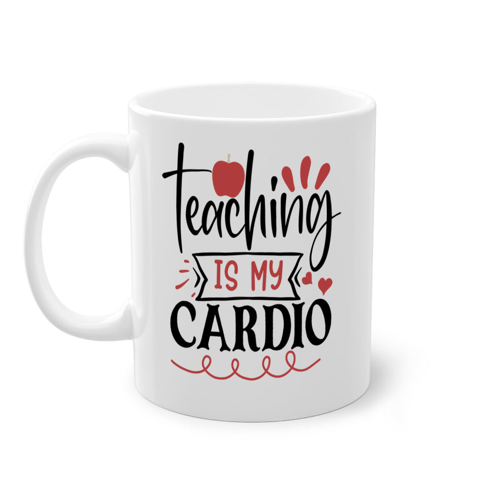 teaching is my cardio Style 128#- teacher-Mug / Coffee Cup