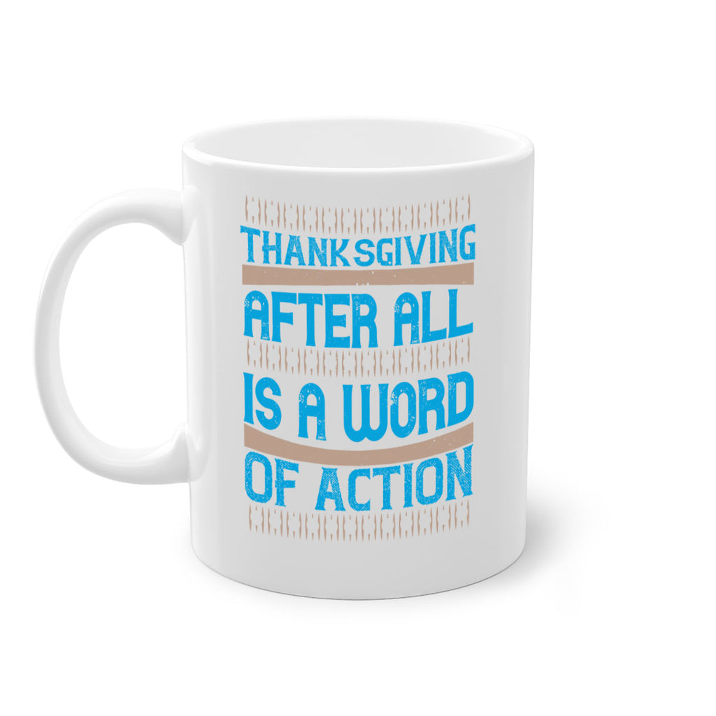 thanksgiving after all is a word of action 9#- thanksgiving-Mug / Coffee Cup