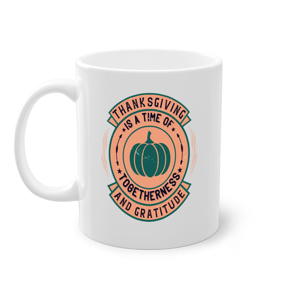 thanksgiving is a time of togetherness and gratitude 13#- thanksgiving-Mug / Coffee Cup