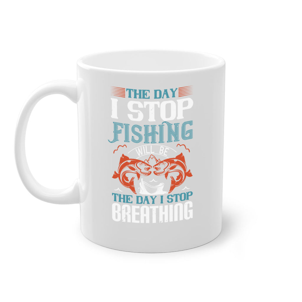 the day i stop fishing will be 26#- fishing-Mug / Coffee Cup