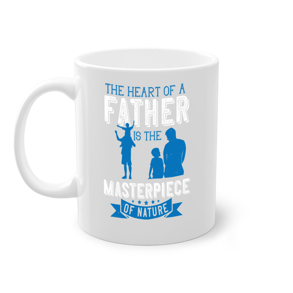 the heart of a father is the masterpiece of nature 169#- fathers day-Mug / Coffee Cup