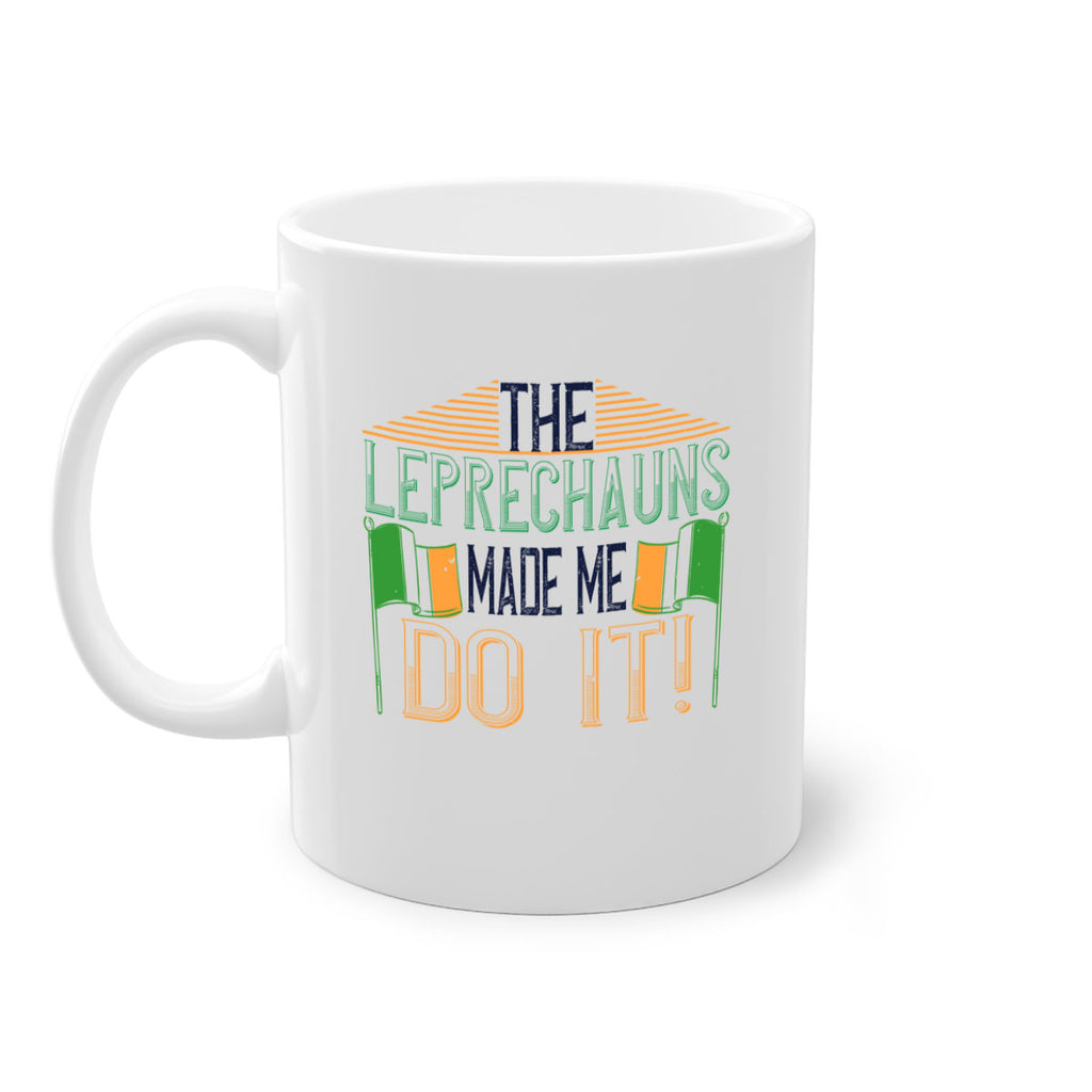 the leprechauns made me do it Style 10#- St Patricks Day-Mug / Coffee Cup