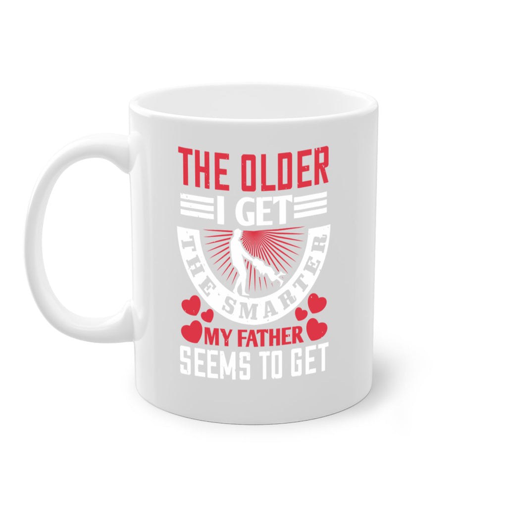 the older i get the smarter my 153#- fathers day-Mug / Coffee Cup
