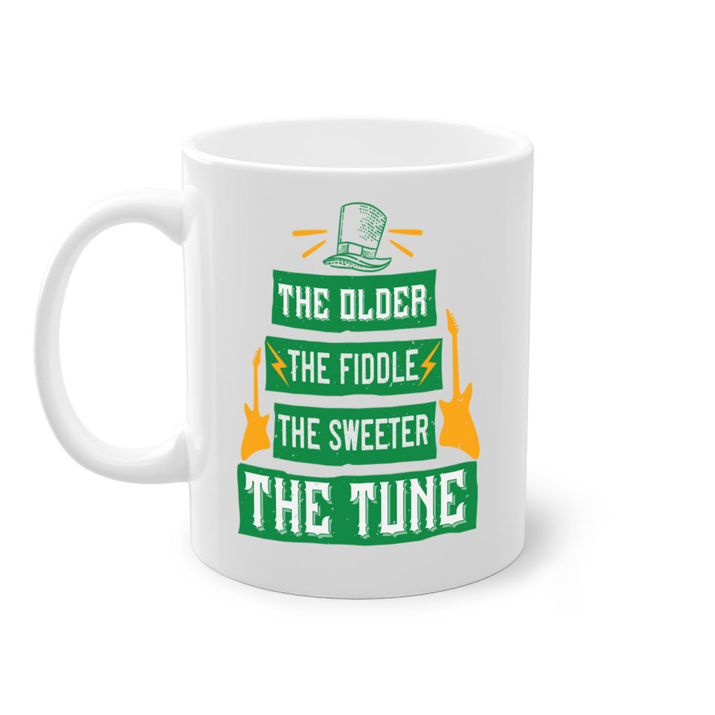 the older the fiddle the sweetrt the tune Style 9#- St Patricks Day-Mug / Coffee Cup