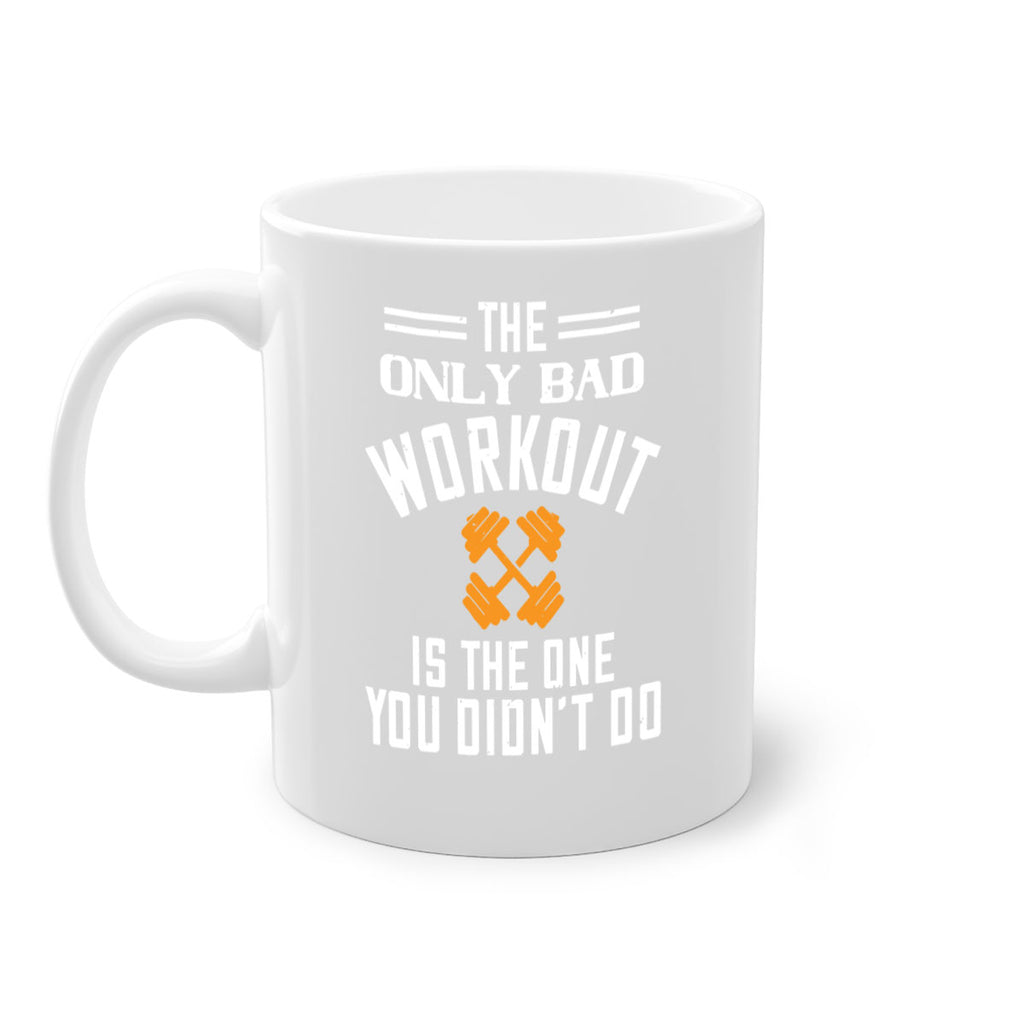 the only bad workout is the onedid not it 64#- gym-Mug / Coffee Cup