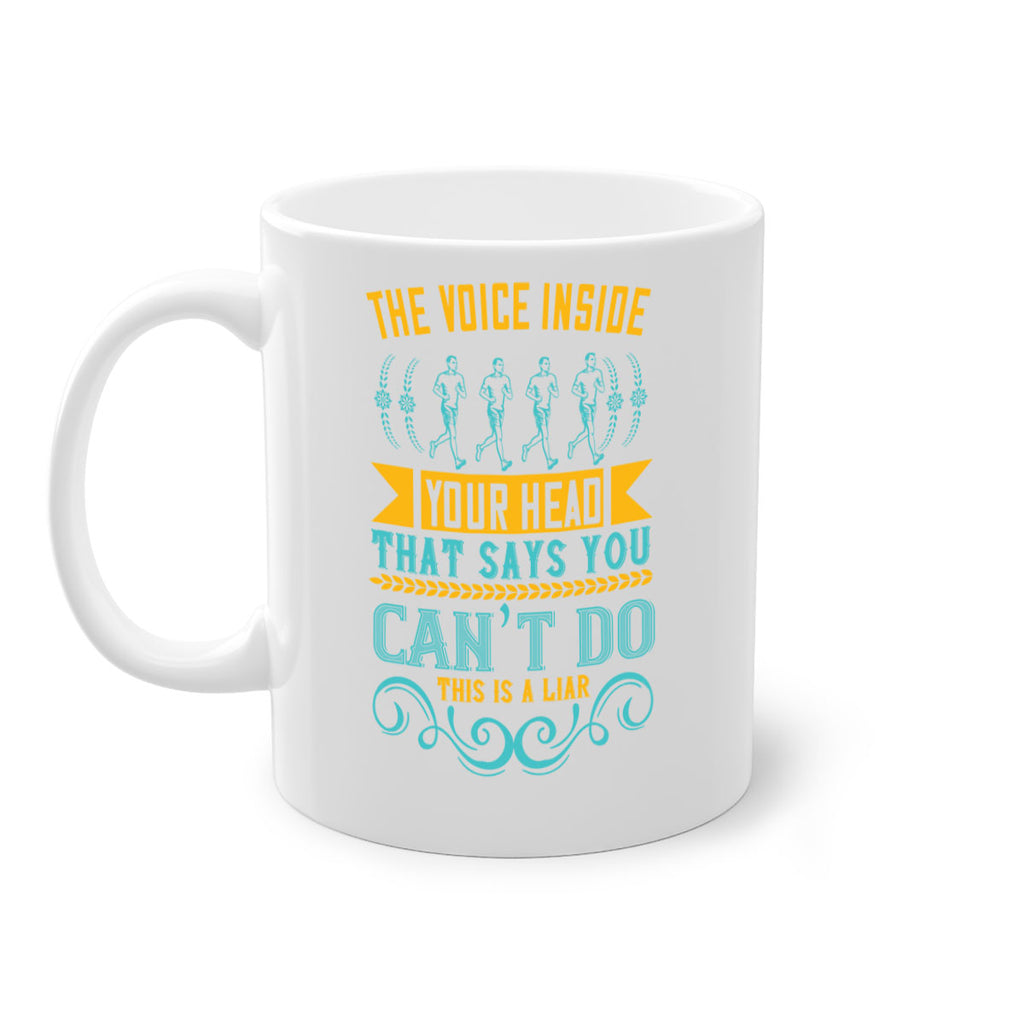 the voice inside your head that says you can’t do this is a liar 11#- running-Mug / Coffee Cup