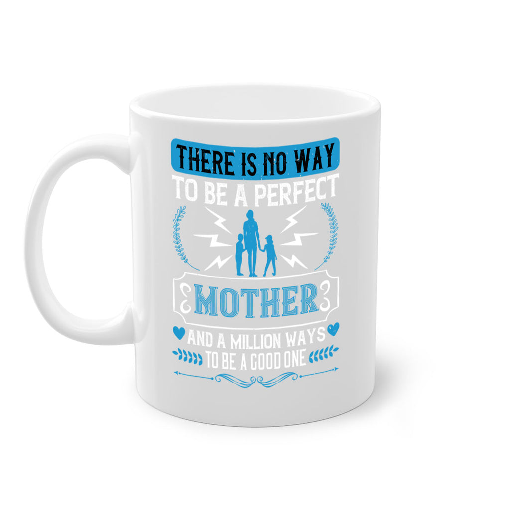 there is no way to be a perfect 23#- mothers day-Mug / Coffee Cup