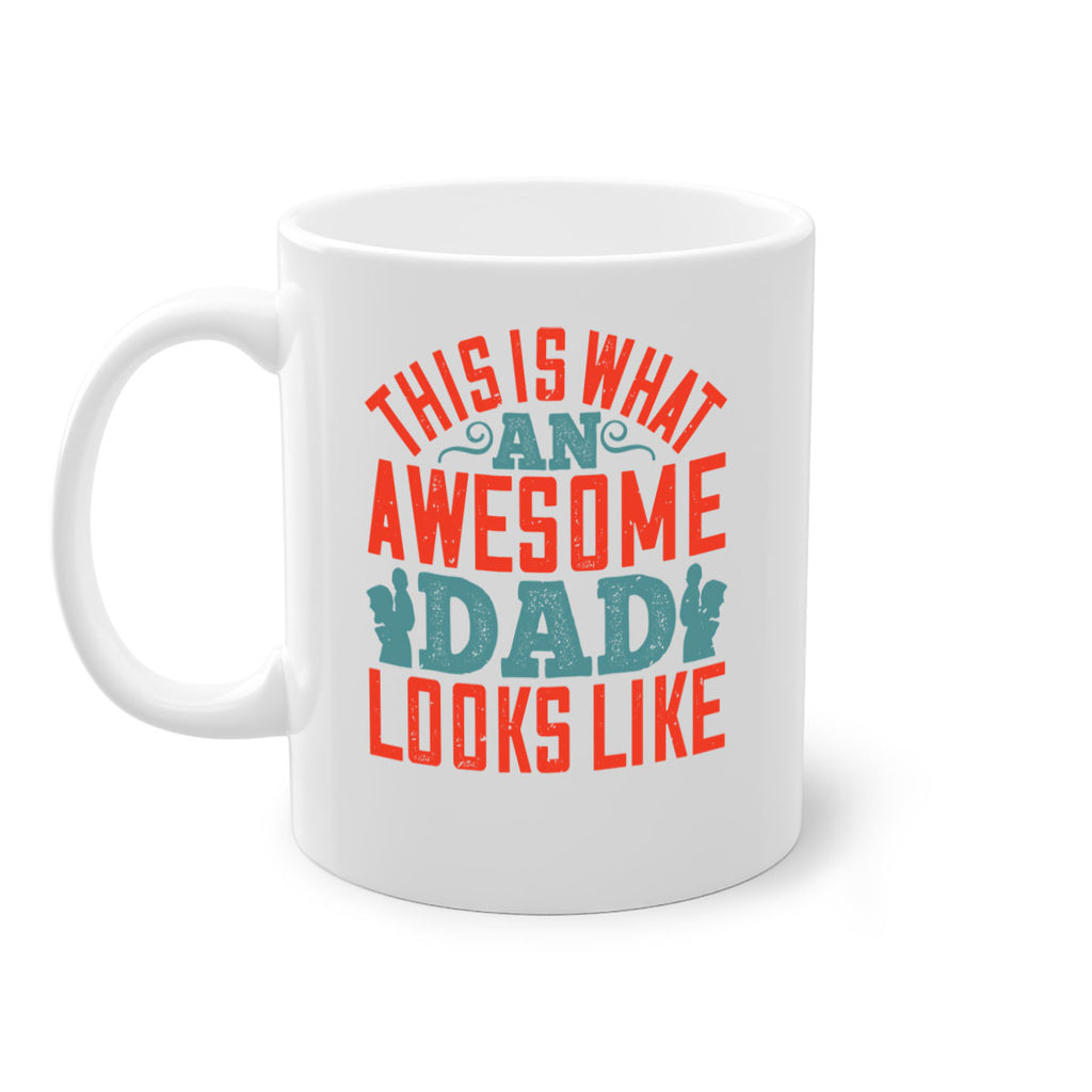 this is what an awesome dad looks like 160#- fathers day-Mug / Coffee Cup