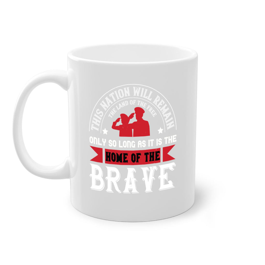 this nation will remain the land of the free only so long as it is the home of the brave 18#- veterns day-Mug / Coffee Cup