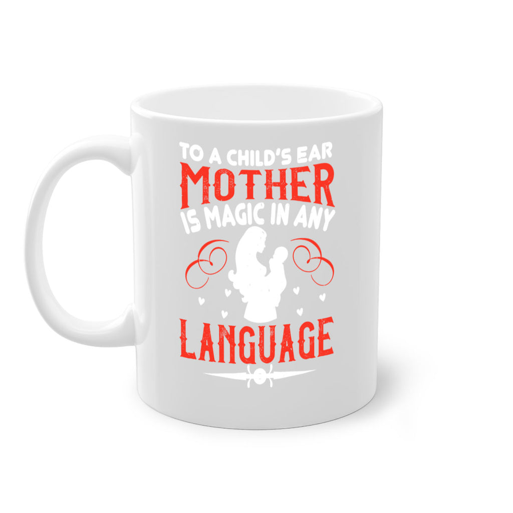 to a child’s ear ‘mother’ is magic in any language 34#- mom-Mug / Coffee Cup