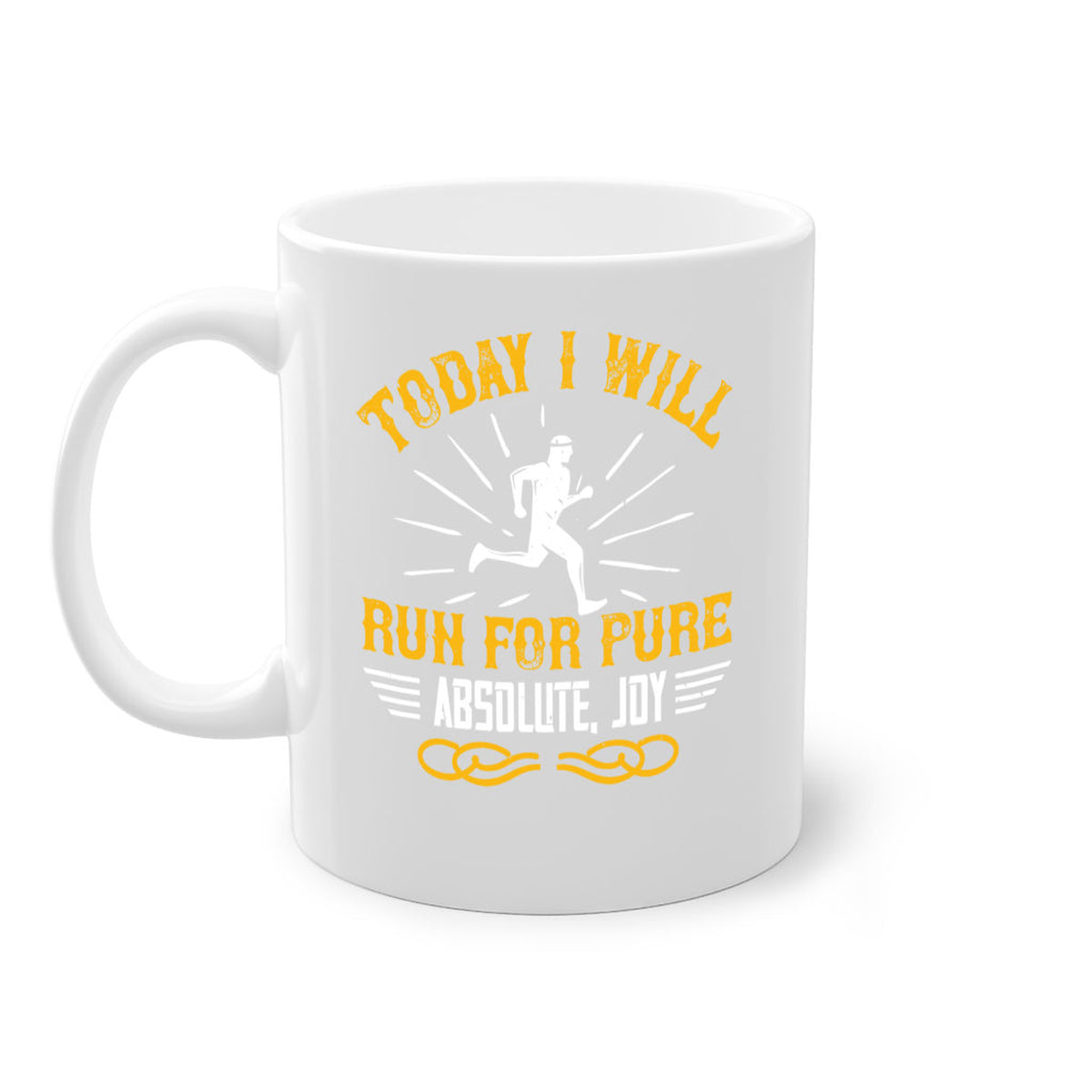 today i will run for pure absolute joy 5#- running-Mug / Coffee Cup