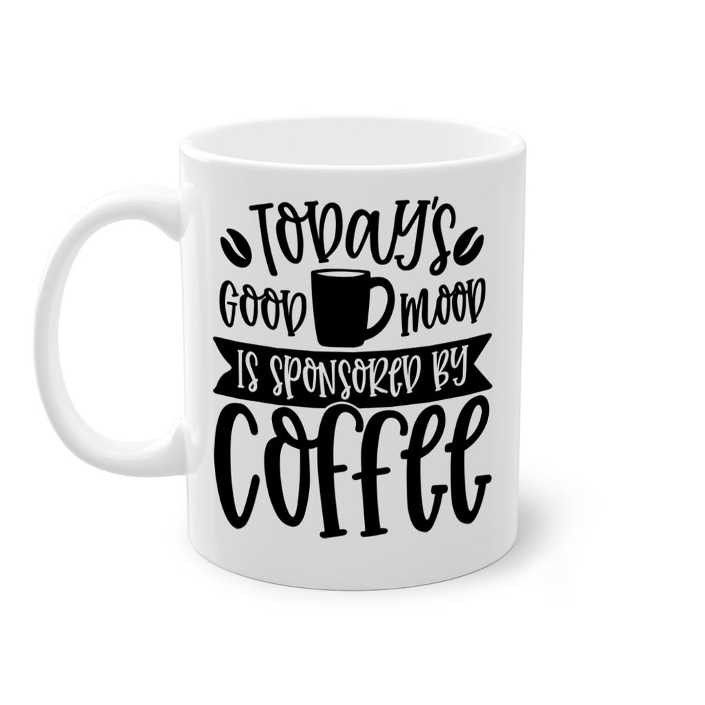 todays good mood is sponsored by coffee 13#- coffee-Mug / Coffee Cup