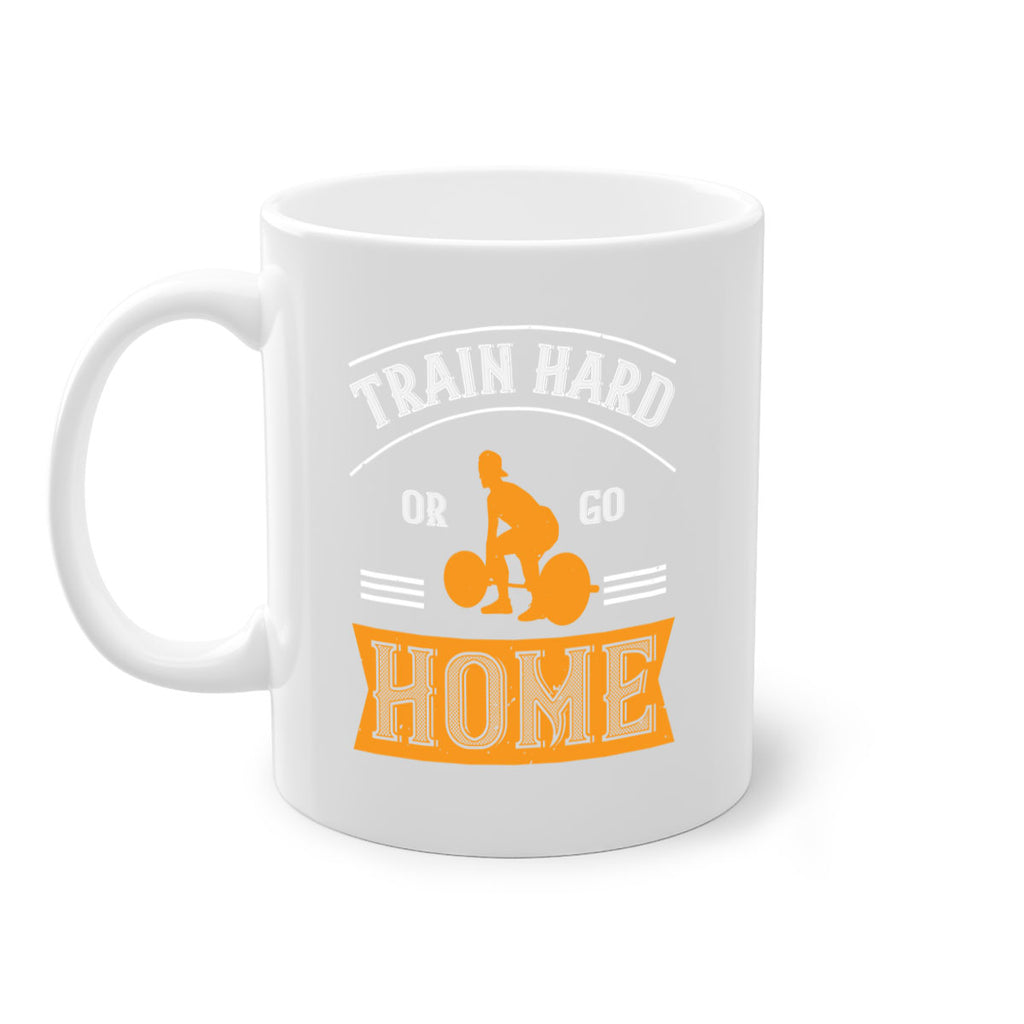 train hard or go home 63#- gym-Mug / Coffee Cup