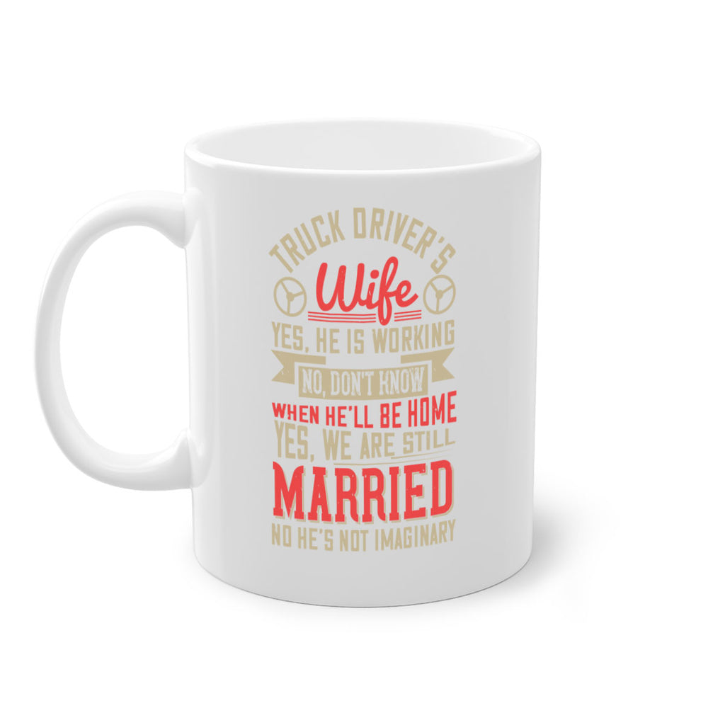 truck driver’s wife yes he is working no z Style 14#- truck driver-Mug / Coffee Cup