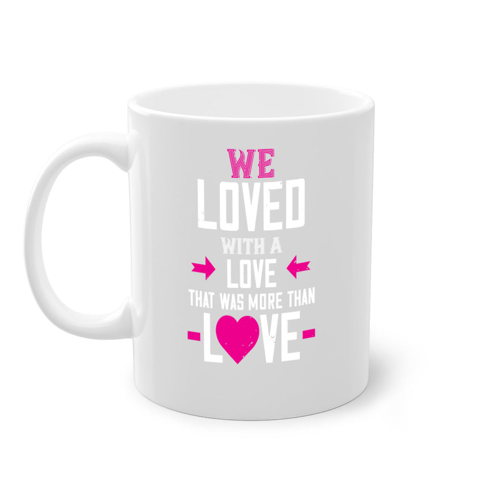 we loved with a love that was more than love 5#- valentines day-Mug / Coffee Cup