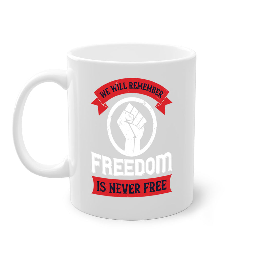 we will remeber freedom is never free 6#- veterns day-Mug / Coffee Cup