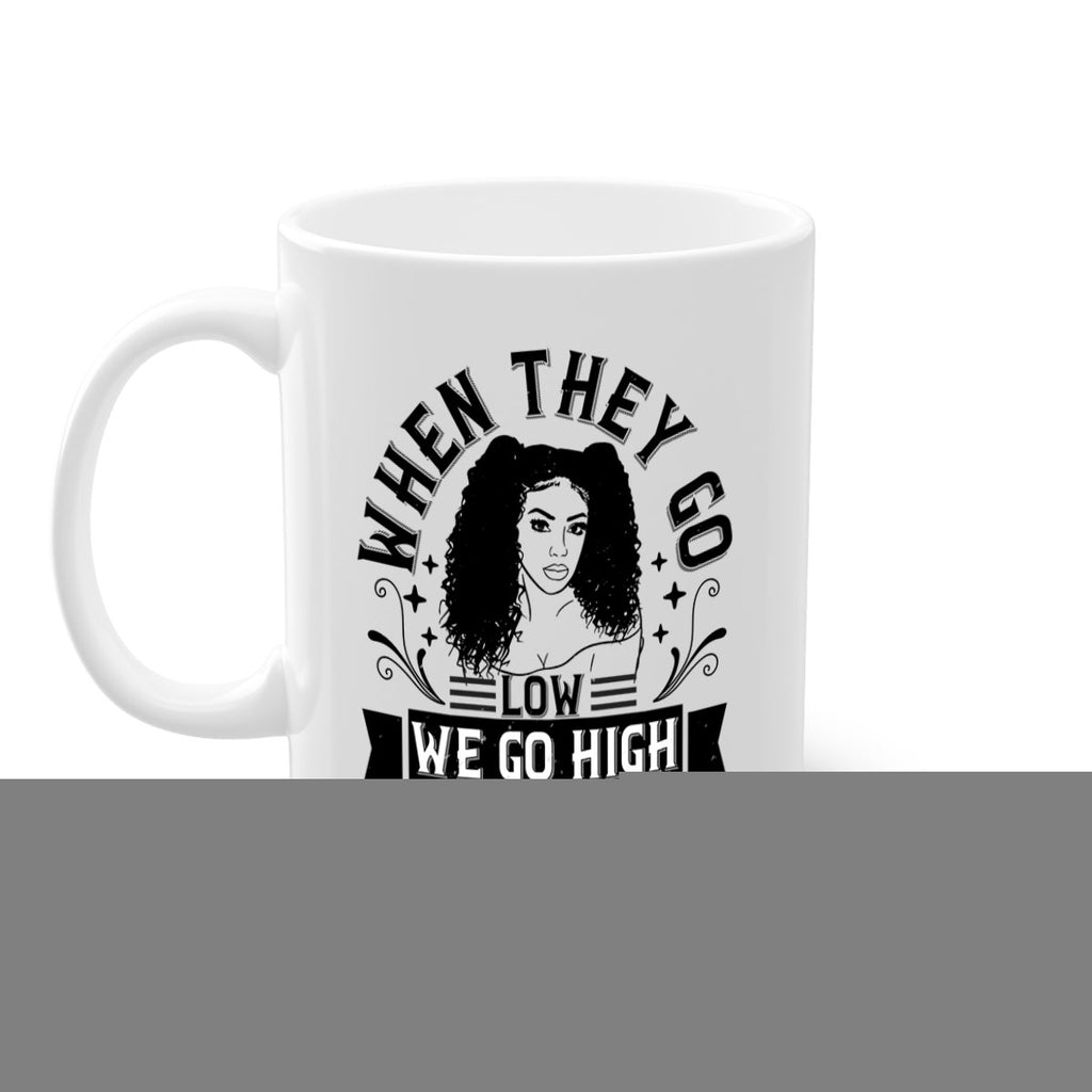 when they go low we go high Style 10#- Afro - Black-Mug / Coffee Cup