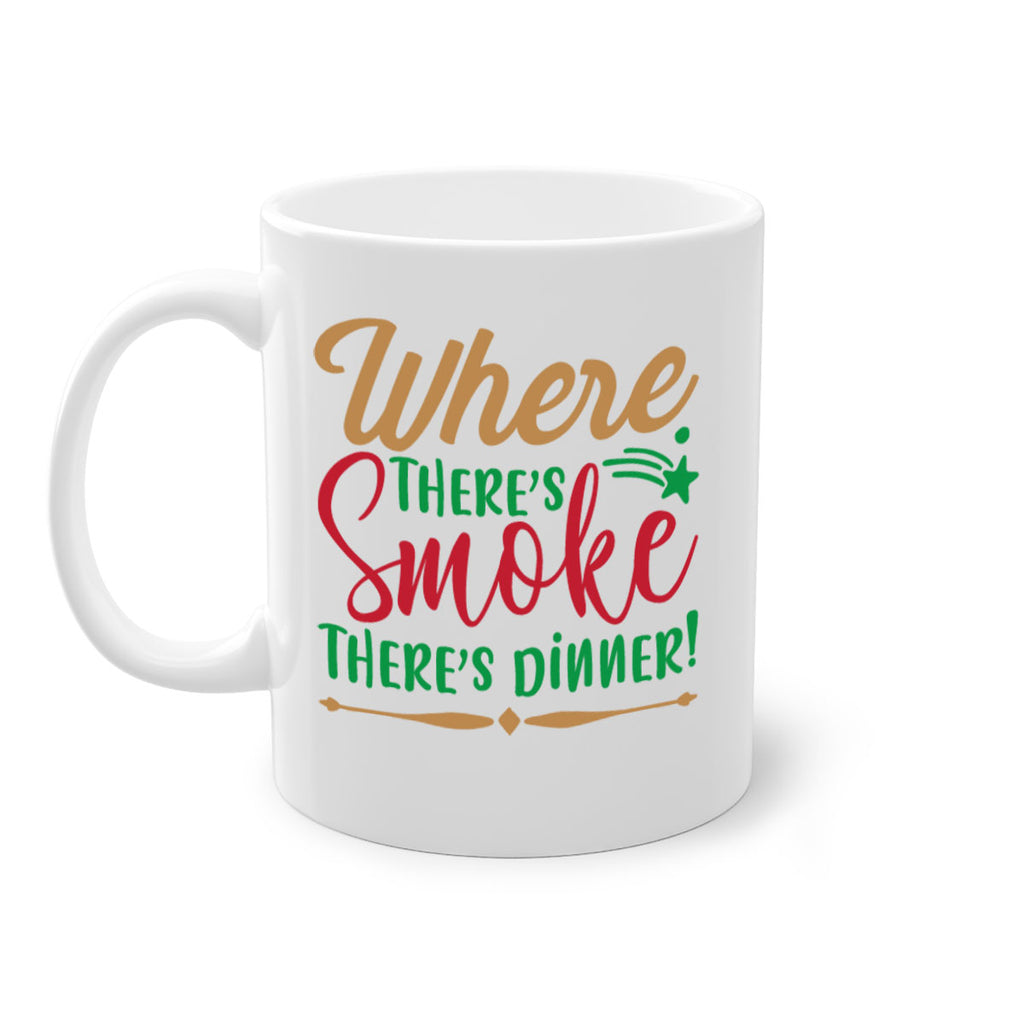 where theres smoketheres dinner 4#- christmas-Mug / Coffee Cup