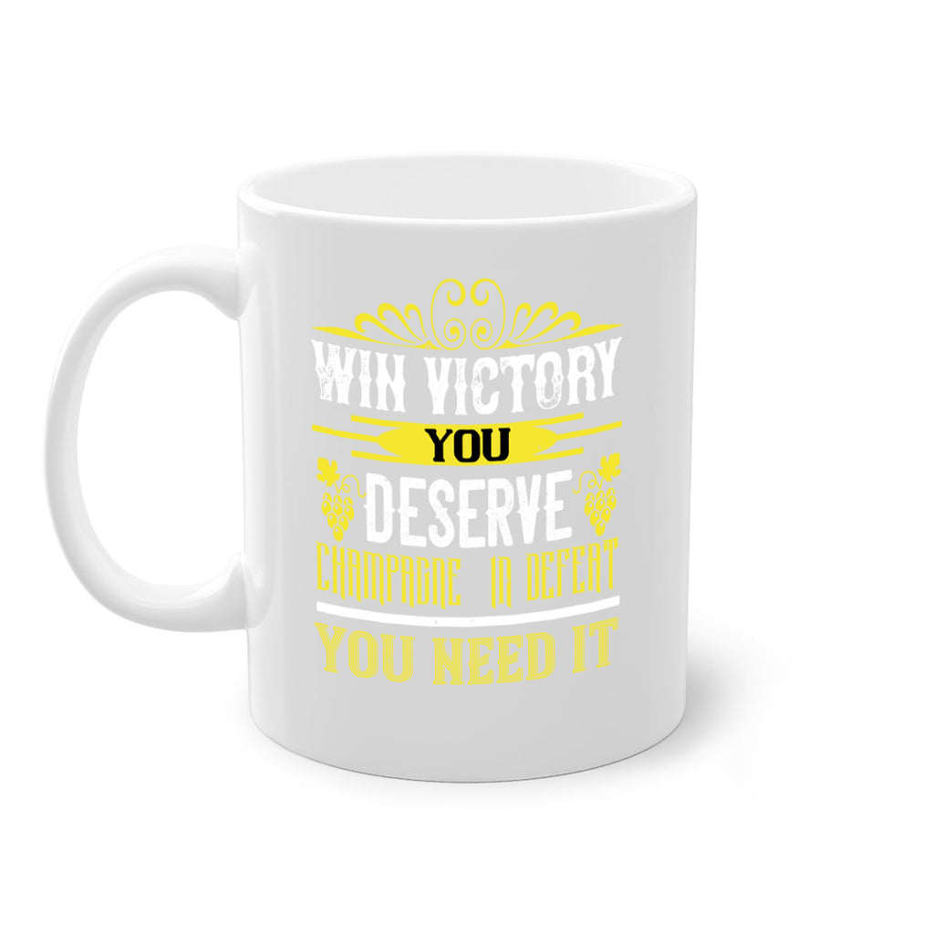 win victory you deserve champagne in defent 7#- wine-Mug / Coffee Cup