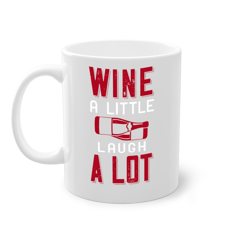 wine a little laugh a lot 109#- wine-Mug / Coffee Cup