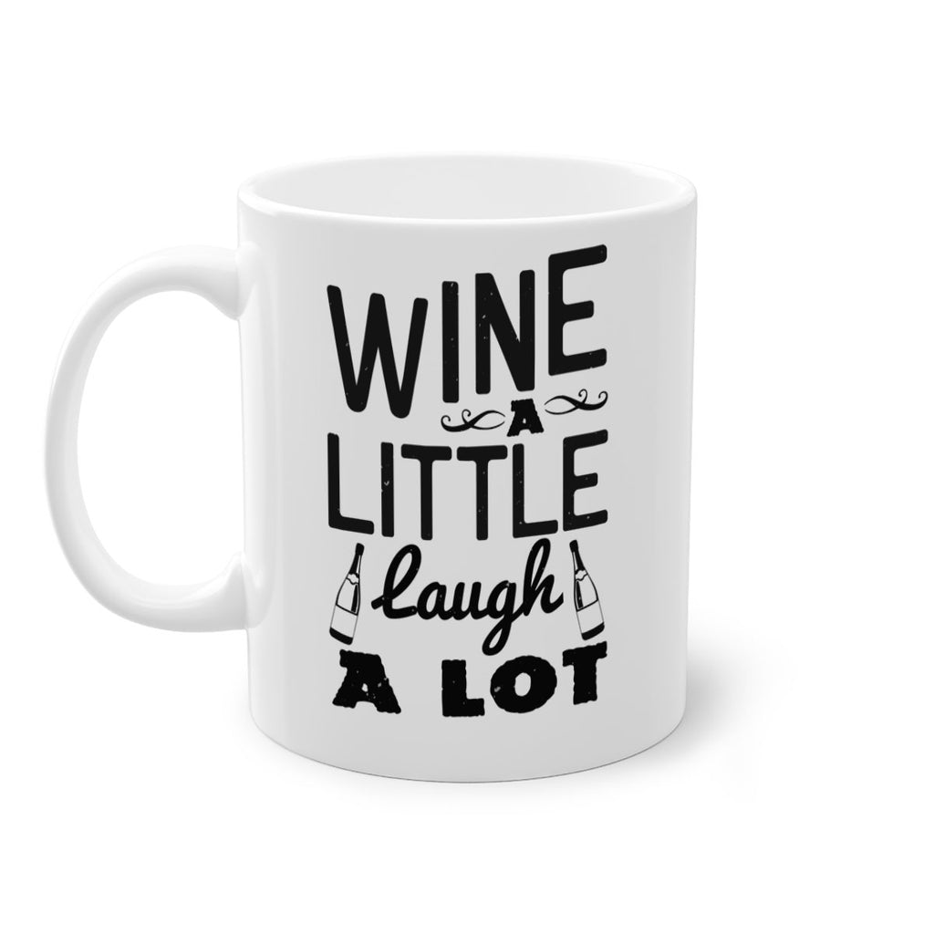 wine a little laugh a lot 110#- wine-Mug / Coffee Cup