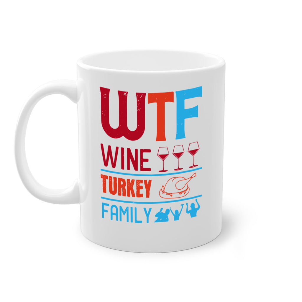 wtf wine turkey family 102#- wine-Mug / Coffee Cup