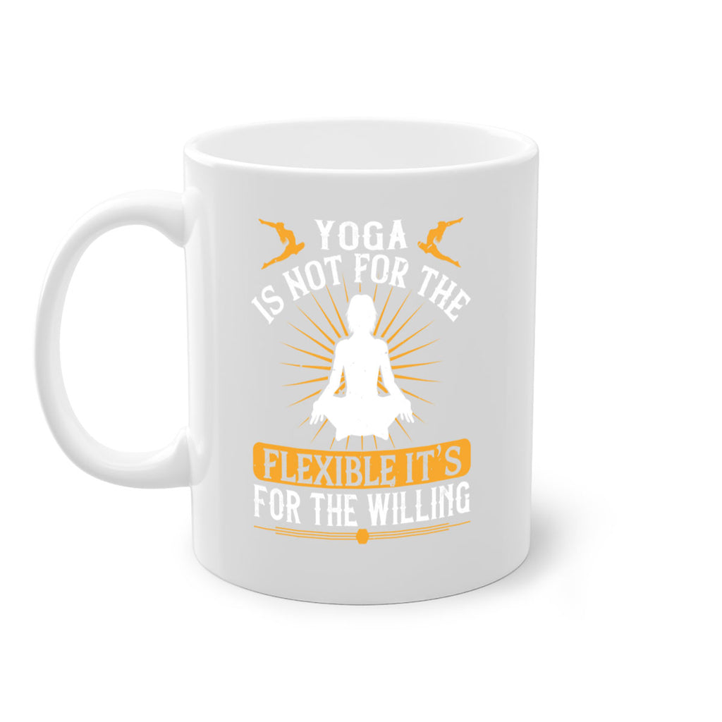 yoga is not for the flexible it’s for the willing 24#- yoga-Mug / Coffee Cup
