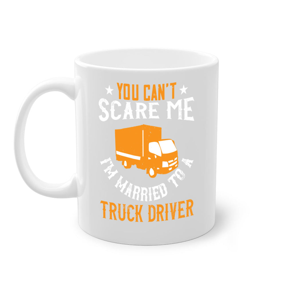 you cant scare me im married to a truck driver Style 7#- truck driver-Mug / Coffee Cup