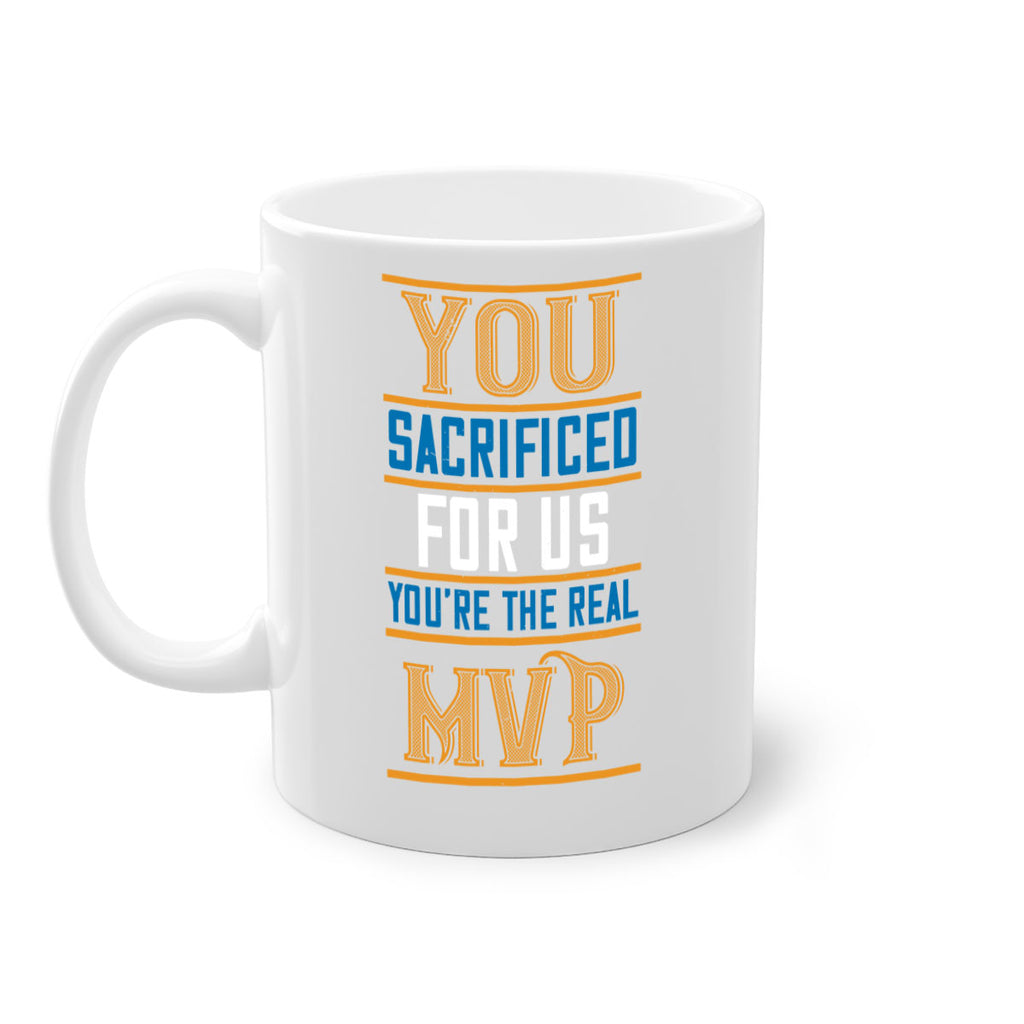you sacrificed for us you’re the real mvp 3#- mom-Mug / Coffee Cup