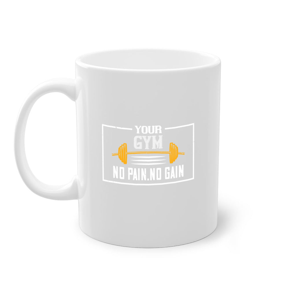 your gym no pain no gain 57#- gym-Mug / Coffee Cup