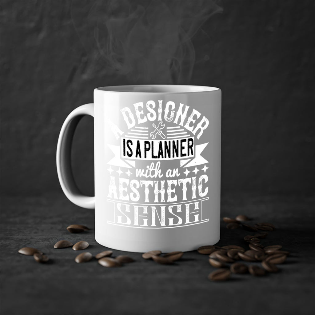 A designer is a planner with an aesthetic sense Style 28#- Architect-Mug / Coffee Cup